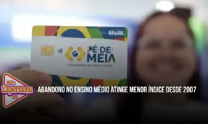 Abandono no Ensino Médio atinge menor índice desde 2007