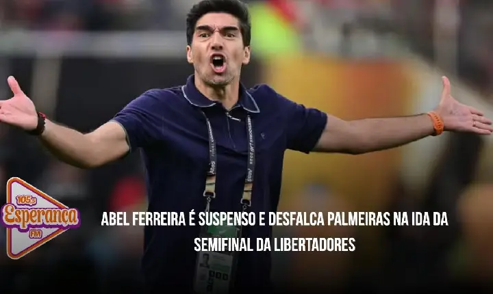 Abel Ferreira é suspenso e desfalca Palmeiras na ida da semifinal da Libertadores