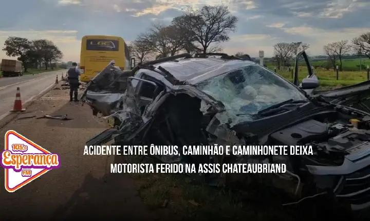Acidente entre ônibus, caminhão e caminhonete deixa motorista ferido na Assis Chateaubriand