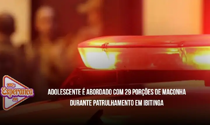 Adolescente é abordado com 29 porções de maconha durante patrulhamento em Ibitinga