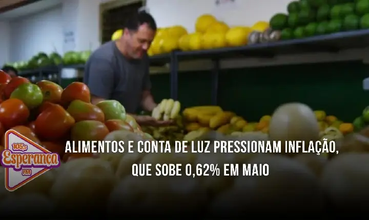 Alimentos e conta de luz pressionam inflação, que sobe 0,62% em maio