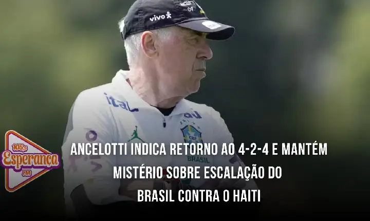 Ancelotti indica retorno ao 4-2-4 e mantém mistério sobre escalação do Brasil contra o Haiti