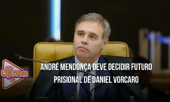 André Mendonça deve decidir futuro prisional de Daniel Vorcaro