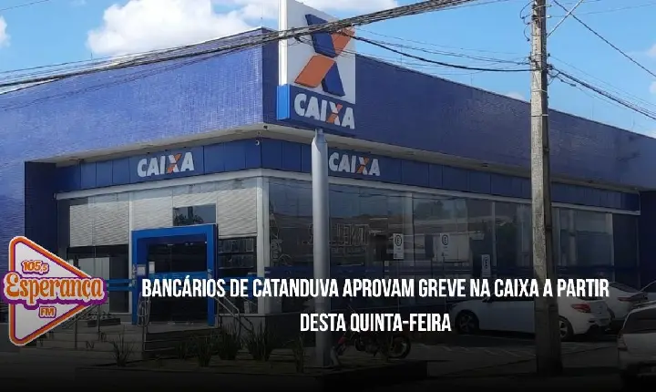 Bancários de Catanduva aprovam greve na Caixa a partir desta quinta-feira