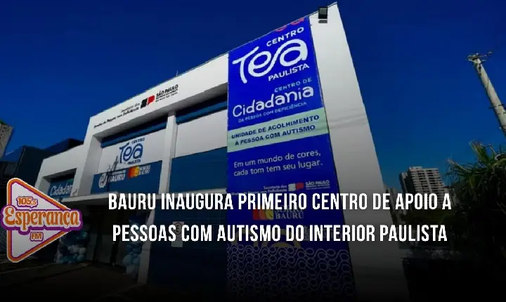 Bauru inaugura primeiro Centro de Apoio a pessoas com autismo do interior paulista