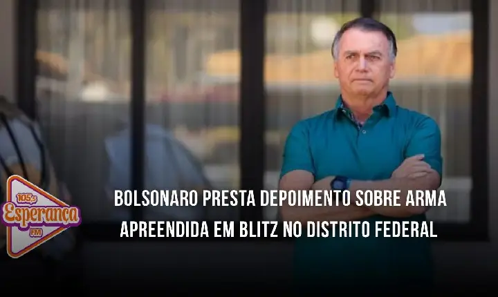 Bolsonaro presta depoimento sobre arma apreendida em blitz no Distrito Federal