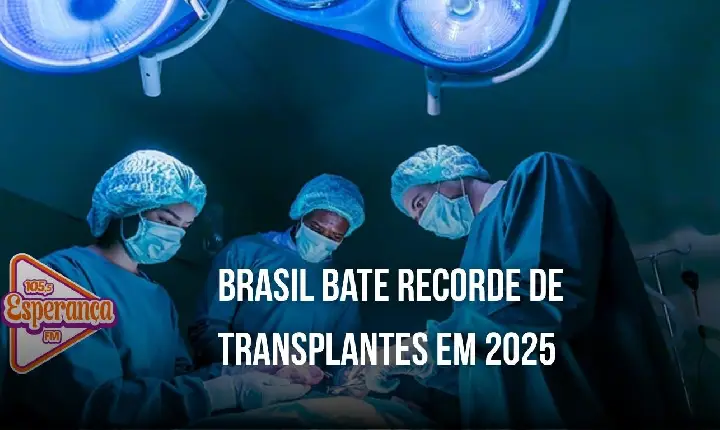 Brasil bate recorde de transplantes em 2025