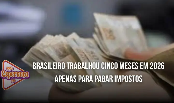 Brasileiro trabalhou cinco meses em 2026 apenas para pagar impostos