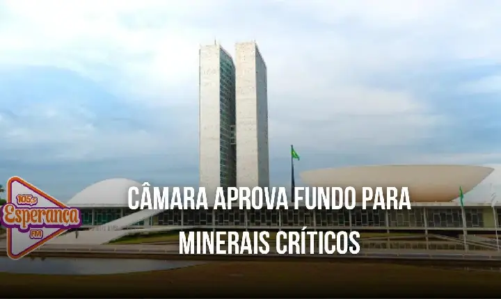 Câmara aprova fundo para minerais críticos