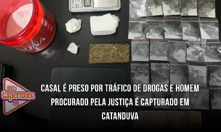 Casal é preso por tráfico de drogas e homem procurado pela Justiça é capturado em Catanduva