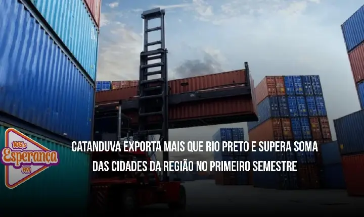 Catanduva exporta mais que Rio Preto e supera soma das cidades da região no primeiro semestre
