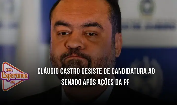 Cláudio Castro desiste de candidatura ao Senado após ações da PF