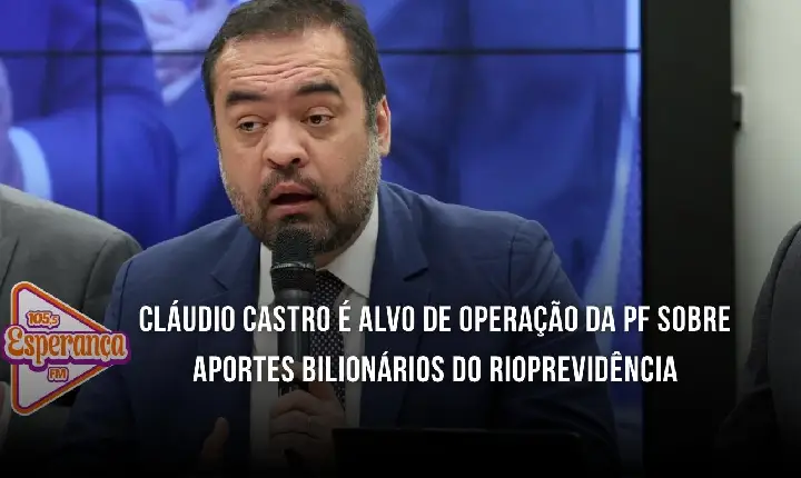 Cláudio Castro é alvo de operação da PF sobre aportes bilionários do Rioprevidência