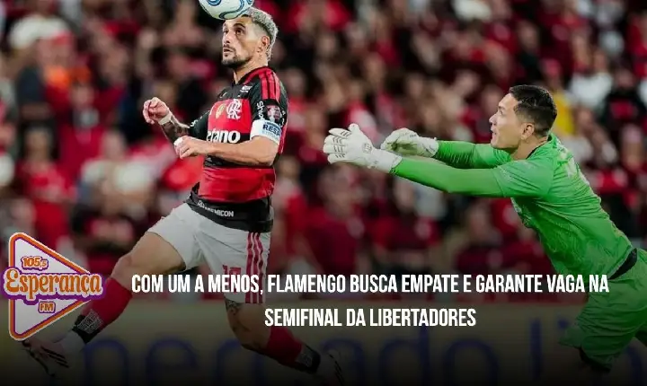 Com um a menos, Flamengo busca empate e garante vaga na semifinal da Libertadores