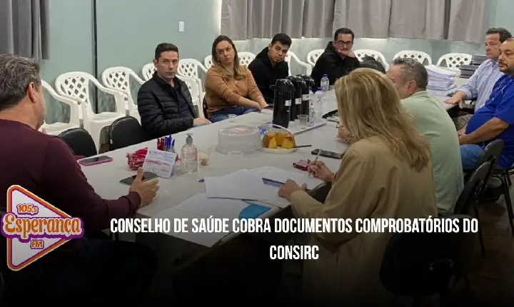 Conselho de Saúde cobra documentos comprobatórios do Consirc