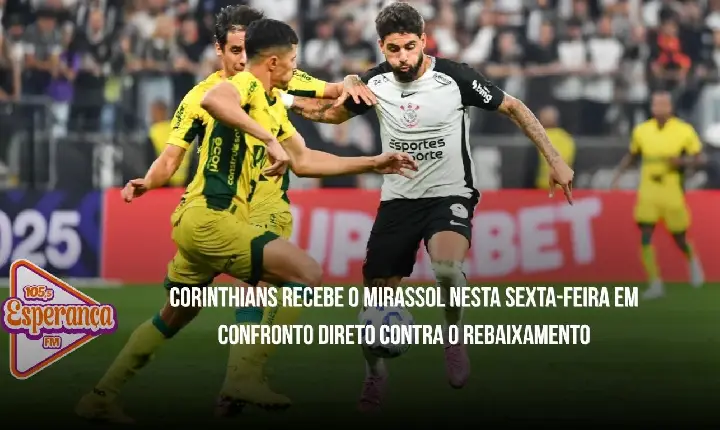 Corinthians recebe o Mirassol nesta sexta-feira em confronto direto contra o rebaixamento
