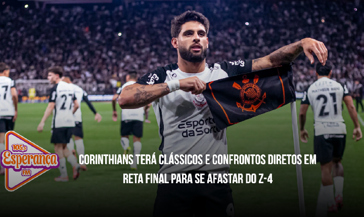 Corinthians terá clássicos e confrontos diretos em reta final para se afastar do Z-4
