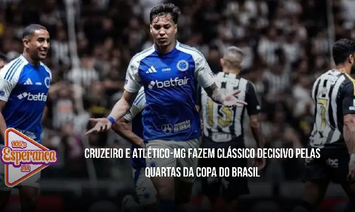 Cruzeiro e Atlético-MG fazem clássico decisivo pelas quartas da Copa do Brasil