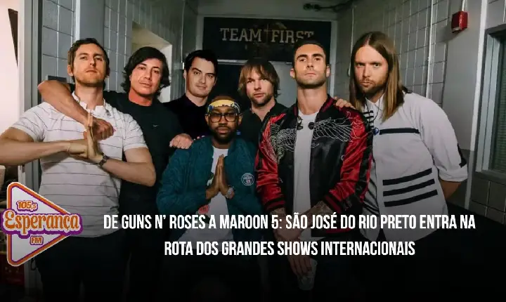 De Guns N’ Roses a Maroon 5: São José do Rio Preto entra na rota dos grandes shows internacionais
