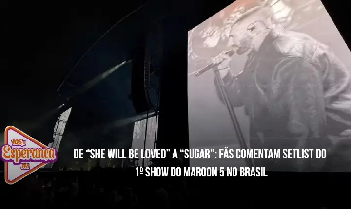 De “She Will Be Loved” a “Sugar”: fãs comentam setlist do 1º show do Maroon 5 no Brasil