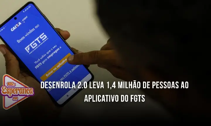 Desenrola 2.0 leva 1,4 milhão de pessoas ao aplicativo do FGTS
