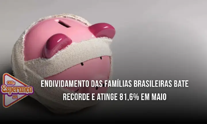 Endividamento das famílias brasileiras bate recorde e atinge 81,6% em maio