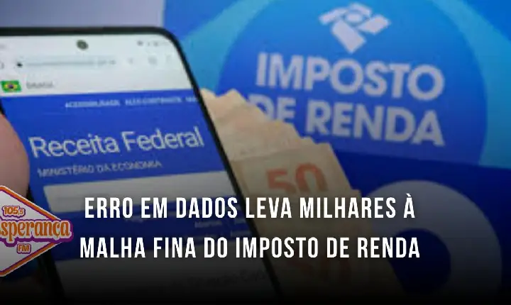 Erro em dados leva milhares à malha fina do Imposto de Renda