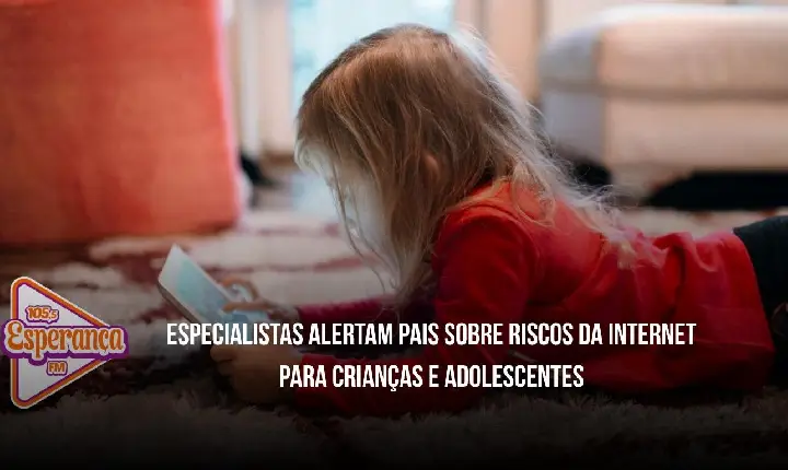 Especialistas alertam pais sobre riscos da internet para crianças e adolescentes