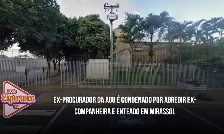 Ex-procurador da AGU é condenado por agredir ex-companheira e enteado em Mirassol