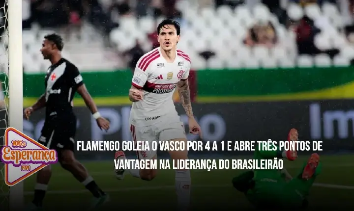 Flamengo goleia o Vasco por 4 a 1 e abre três pontos de vantagem na liderança do Brasileirão