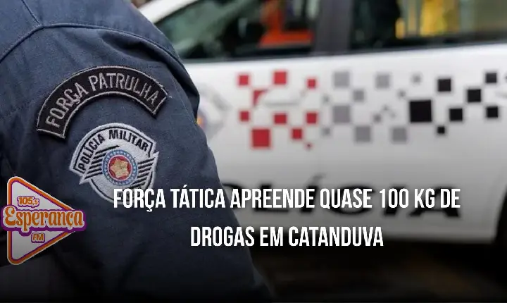 Força Tática apreende quase 100 kg de drogas em Catanduva