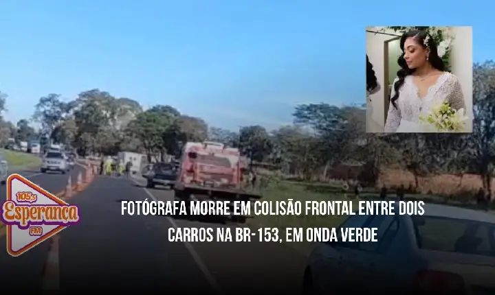 Fotógrafa morre em colisão frontal entre dois carros na BR-153, em Onda Verde