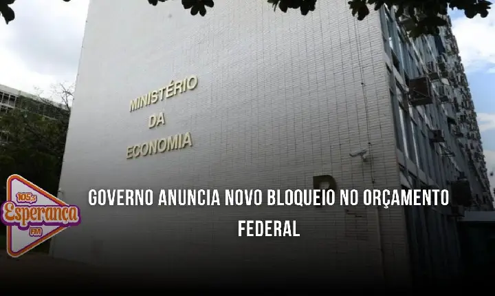 Governo anuncia novo bloqueio no orçamento federal