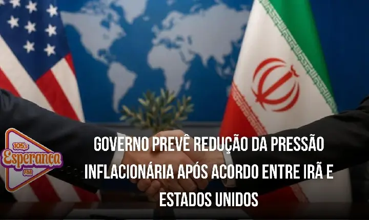 Governo prevê redução da pressão inflacionária após acordo entre Irã e Estados Unidos