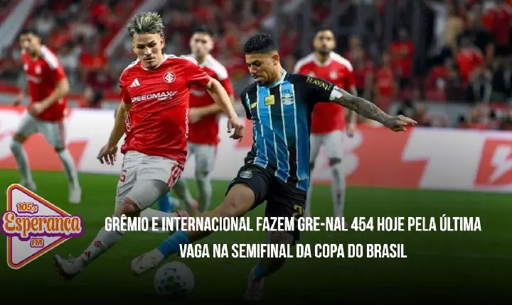 Grêmio e Internacional fazem Gre-Nal 454 hoje pela última vaga na semifinal da Copa do Brasil