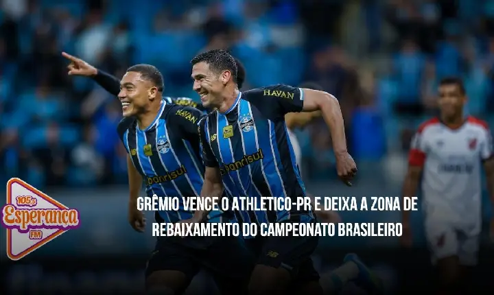 Grêmio vence o Athletico-PR e deixa a zona de rebaixamento do Campeonato Brasileiro