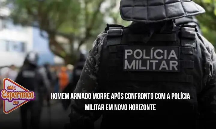 Homem armado morre após confronto com a Polícia Militar em Novo Horizonte