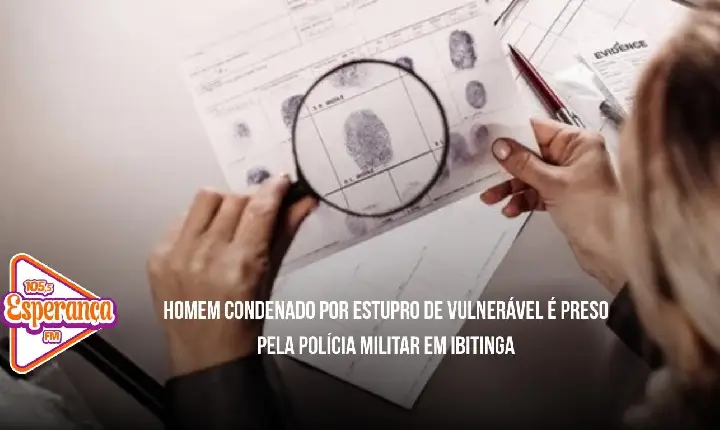 Homem condenado por estupro de vulnerável é preso pela Polícia Militar em Ibitinga