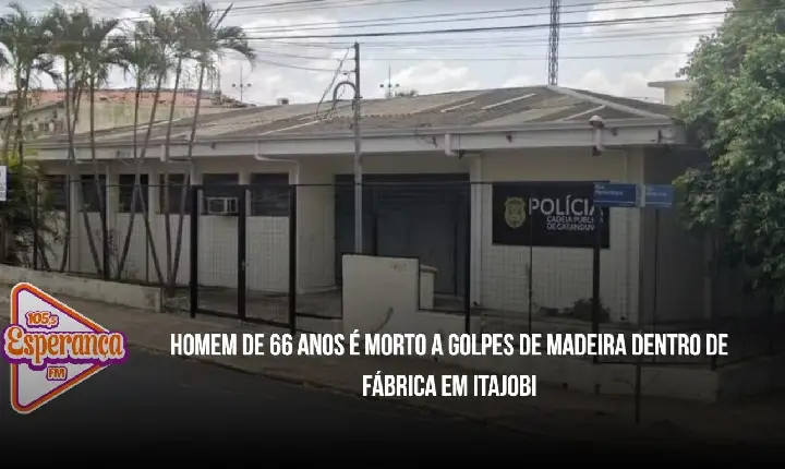 Homem de 66 anos é morto a golpes de madeira dentro de fábrica em Itajobi