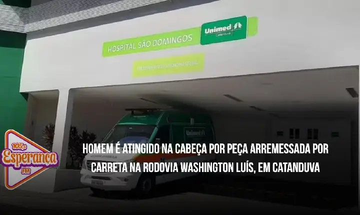 Homem é atingido na cabeça por peça arremessada por carreta na Rodovia Washington Luís, em Catanduva