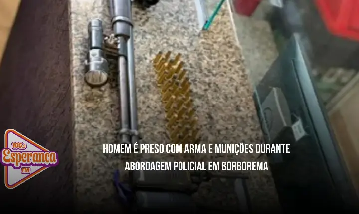 Homem é preso com arma e munições durante abordagem policial em Borborema