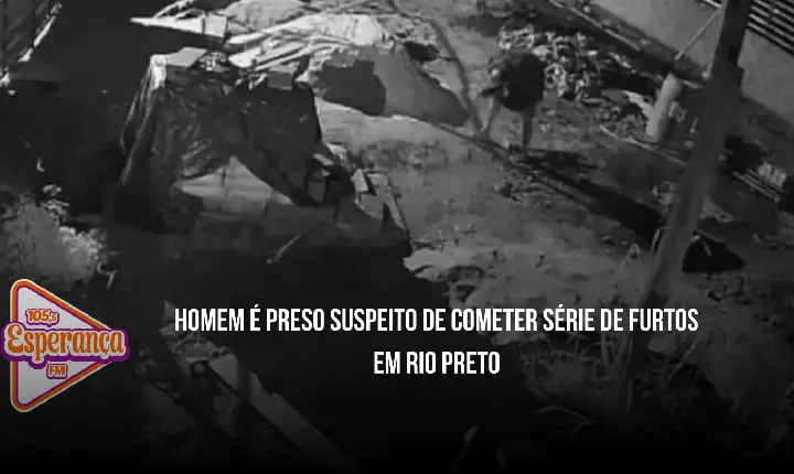 Homem é preso suspeito de cometer série de furtos em Rio Preto