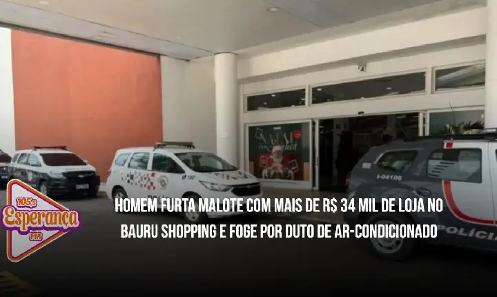 Homem furta malote com mais de R$ 34 mil de loja no Bauru Shopping e foge por duto de ar-condicionado
