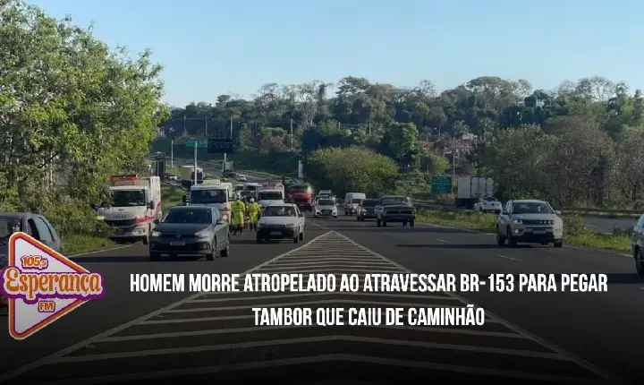 Homem morre atropelado ao atravessar BR-153 para pegar tambor que caiu de caminhão