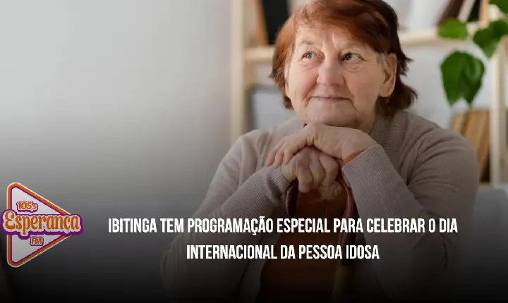 Ibitinga tem programação especial para celebrar o Dia Internacional da Pessoa Idosa