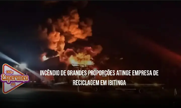 Incêndio de grandes proporções atinge empresa de reciclagem em Ibitinga