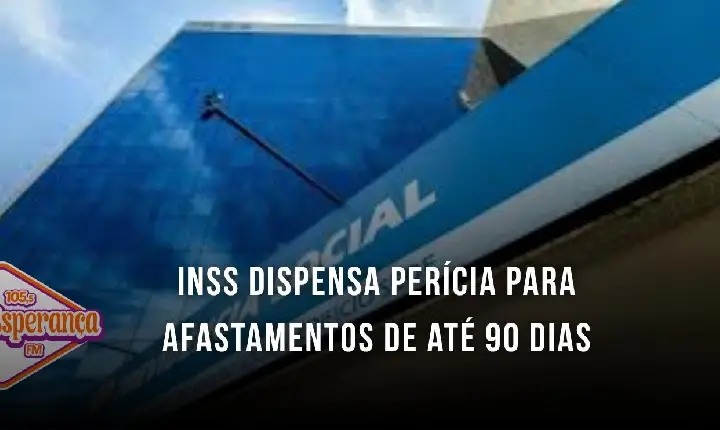 INSS dispensa perícia para afastamentos de até 90 dias