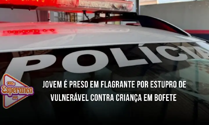 Jovem é preso em flagrante por estupro de vulnerável contra criança em Bofete