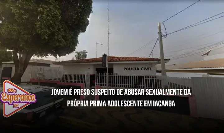 Jovem é preso suspeito de abusar sexualmente da própria prima adolescente em Iacanga