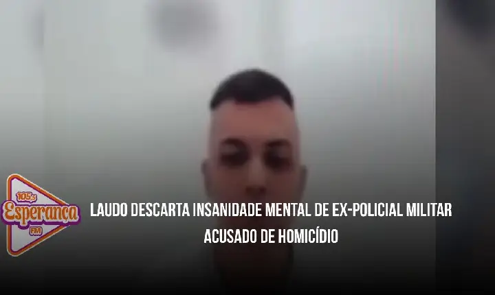 Laudo descarta insanidade mental de ex-policial militar acusado de homicídio